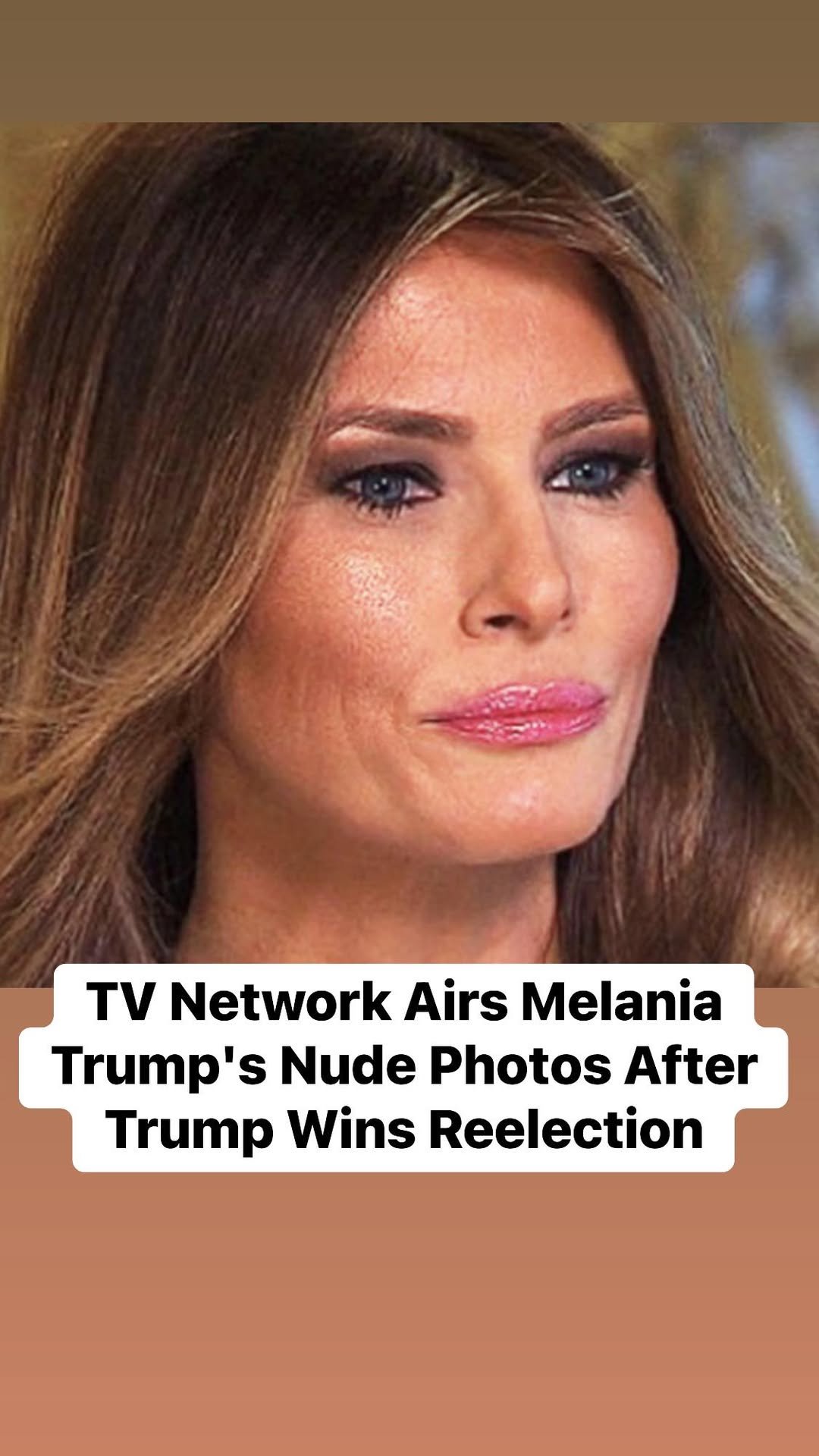 “TV Network Airs Melania Trump’s Nude Photos After Trump Wins Reelection”
